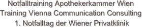 
Notfalltraining Apothekerkammer Wien
Training Vienna Communication Consulting
 1. Notfalltag der Wiener Privatklinik